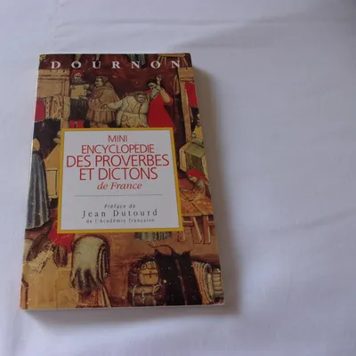 Mini encyclopédie des proverbes et dictons de France